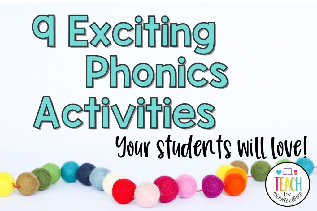 White background with green letters reading "9 Phonics Activities You Students will love'.