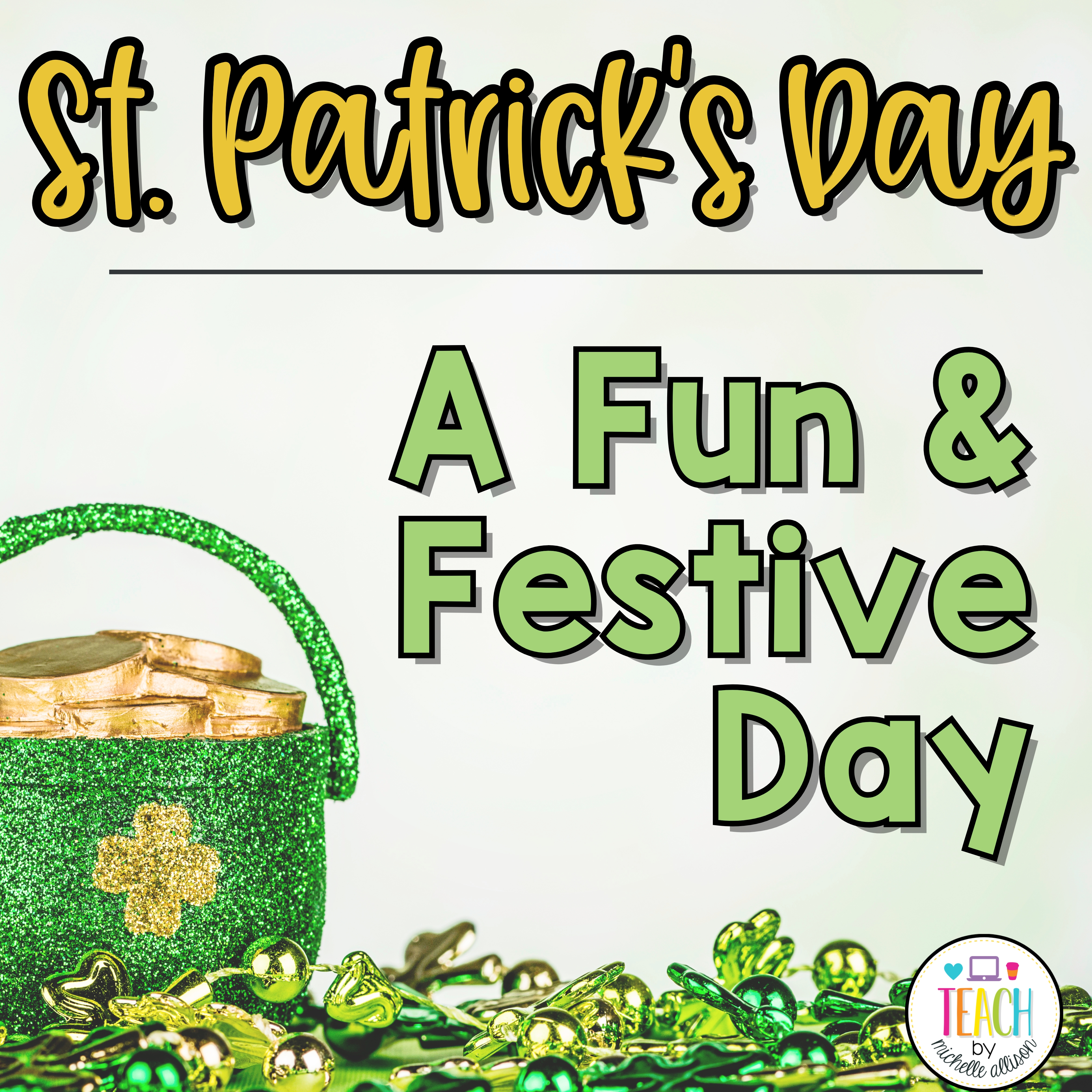 Cover photo for a blog post about St. Patrick's Day activities. The words read "St. Patrick's Day-A fun and festive day".