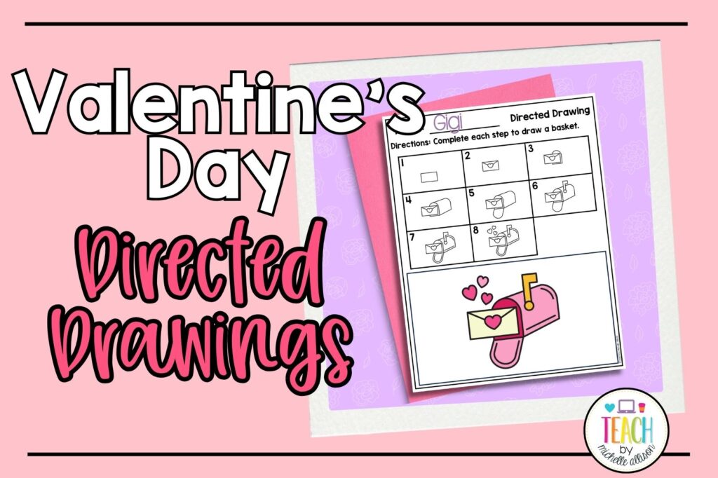 Valentine's Day Directed Drawings written on a pink background. The image shows Valentine's Day drawings with step by step directions for students to follow.