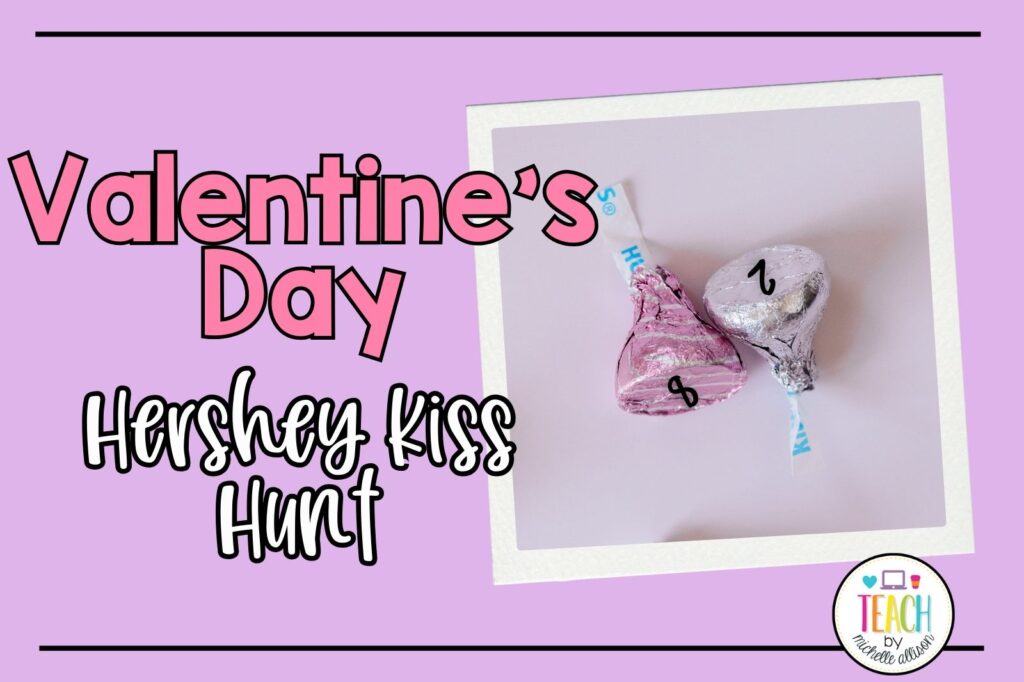 Valentine's Day Hershey Kiss Hunt written on a purple background with numbered Hershey Kisses shown in an image.