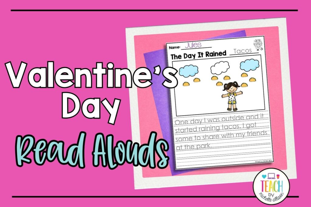 The words Valentine's Day Read Alouds on a pink background. An image of a Valentine's Day writing prompt that aligns with the Valentine's Day Read Aloud, "The Day it Rained Hearts". This photo accompanies the blog post valentine's day activities.