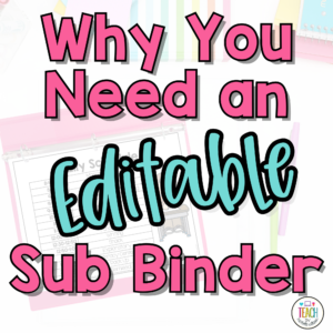 A photo of a sub binder showing an editable sub plan. The text reads "Why you need an editable sub binder".