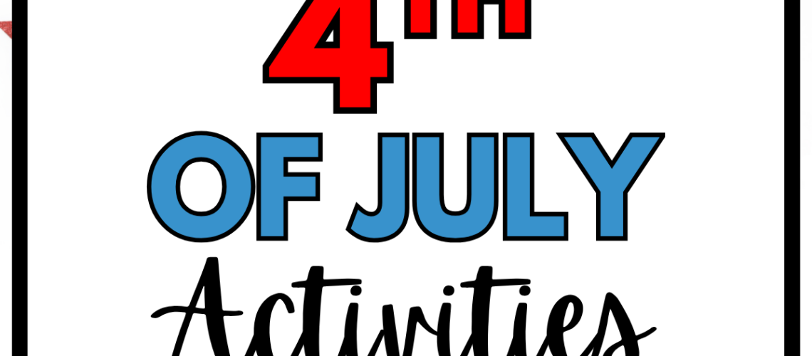 Colorful 4th of July activities for kindergarten and first grade featuring patriotic classroom ideas, crafts, writing, math, and literacy activities.