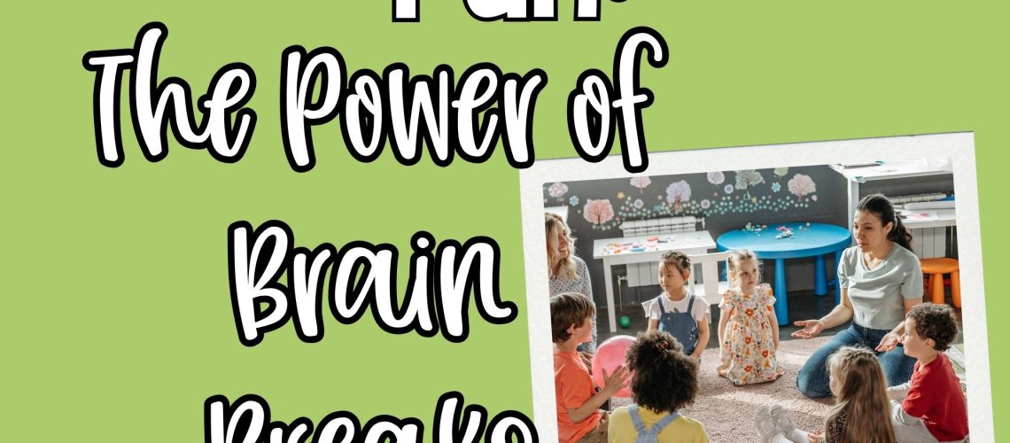 A green background with a picture of students and a teacher sitting in a circle doing kindergarten brain break activities. The text reads "Kindergarten Fun: The Power of Brain Breaks".